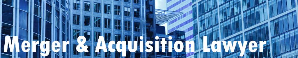 merger acquisition lawyer